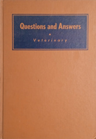 Questions and Answers, Veterinary: Replies by 138 Authorities to more than 500 Selected Questions Submitted by Readers of The North American Veterinarian | J.V. Lacroix, H. Preston Hoskins (eds.)