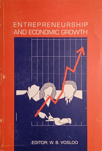 Entrepreneurship and Economic Growth | W.B. Vosloo (ed.)