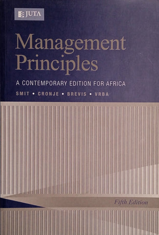 Management Principles: A Contemporary Edition for Africa | P.J. Smit, G.J. Cronje, T. Brevis, M.J. Vrba (eds.)