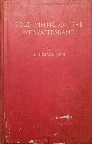 Gold Mining on the Witwatersrand, Volume 1 | C. Biccard Jeppe