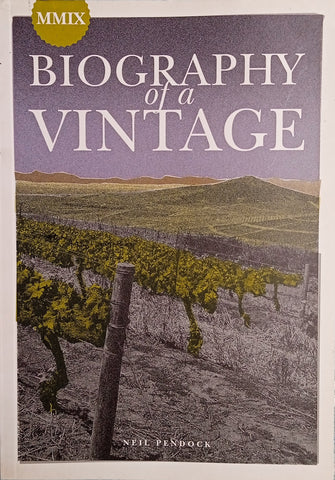 Biography of a Vintage [Inscribed by the Author] | Neil Pendock