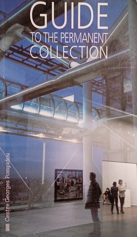 Centre Georges Pompidou: Guide to the Permanent Collection