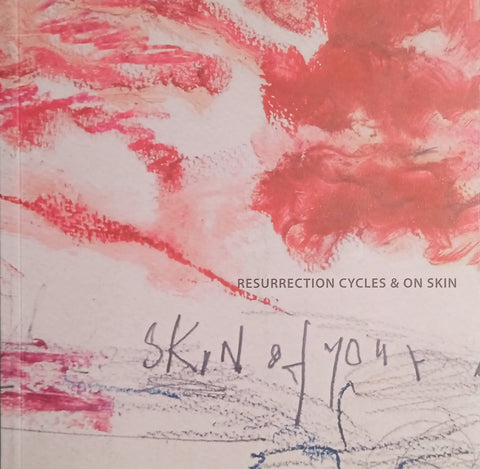 Resurrection Cycles & On Skin [Exhibition Catalogue] | Ricky Burnett