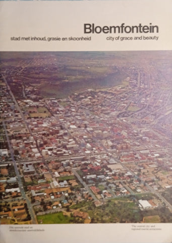 Bloemfontein: Stad Met Inhoud, Grasie en Skoonheid/City of Grace and Beauty