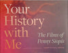Your History with Me: The Films of Penny Siopis | Sarah Nuttall (ed.)