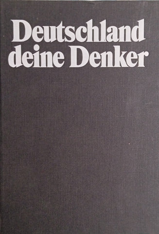 Deutschland deine Denk: Geschichten von Philosophen und Idee, die Unsere Welt Bewegen [German] | Paul-Heinz Koesters