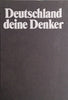 Deutschland deine Denk: Geschichten von Philosophen und Idee, die Unsere Welt Bewegen [German] | Paul-Heinz Koesters