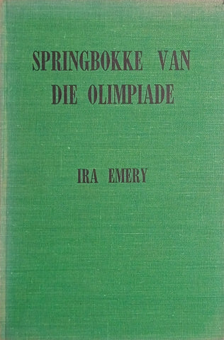 Springbokke van die Olimpiade [Afrikaans] | Ira Emery