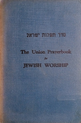 The Union Prayerbook for Jewish Worship on the Sabbath, Festivals and Daily Services