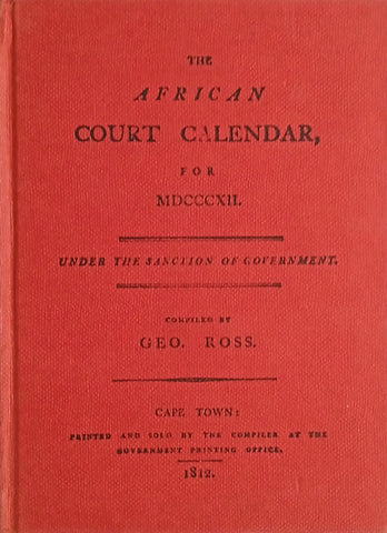 The African Court Calendar for MDCCCXII/De Africaansche Staats Almanak Voor het Jaar MDCCCXII [English/Dutch] [Reprint] | Geo. Ross (Comp.)