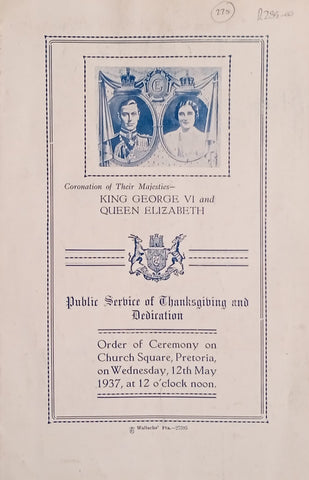 Coronation of Their Majesties – King George VI and Queen Elizabeth Public Service of Thanksgiving and Dedication: Order of Ceremony on Church Square, Pretoria, on Wednesday, 12th May 1937, at 12 o'clock Noon [Afrikaans/English]