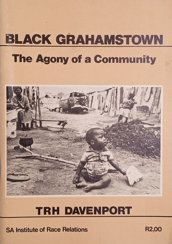 Black Grahamstown: The Agony of a Community | T.R.H. Davenport