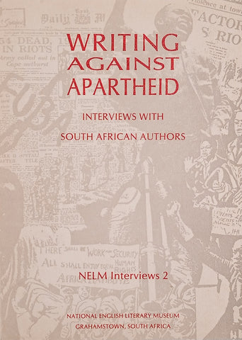 Writing Against Apartheid: Interviews with South African Authors | Interviewed by Dieter Welz