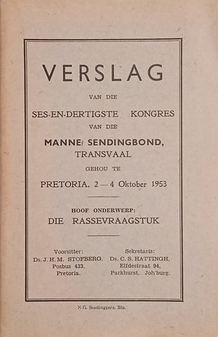 Verslag van die Ses-en-Dertigste Kongres van die Manne: Sendingbond, Transvaal. Hoof Onderwerp: Die Rassevraagstuk [Afrikaans]