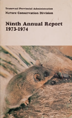 Transvaal Provincial Administration Nature Conservation Division Ninth Annual Report 1973-1974