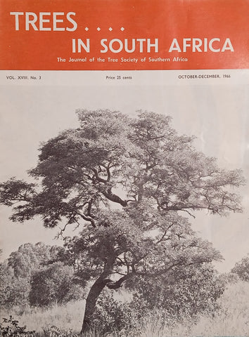 Trees in South Africa: The Journal of the Tree Society of Southern Africa, Vol. XVIII, No. 3, July-Sept 1966