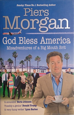 God Bless America: Misadventures of a Big Mouth Brit | Piers Morgan