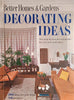 Better Homes and Gardens Decorating Ideas: New Room-by-Room Decorating Tips