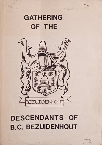 Gathering of the Descendants of B.C. Bezuidenhout/Saamtrek van die Nageslagte van B.C. Bezuidenhout [Afrikaans/English]
