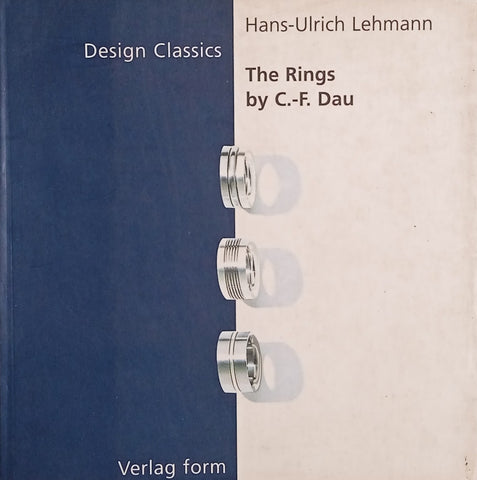 Design Classics: The Rings by C.-F. Dau | Hans-Ulrich Lehman