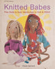 Knitted Babes: Five Dolls & their Wardrobes to Knit & Stitch | Claire Garland