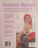 Knitted Babes: Five Dolls & their Wardrobes to Knit & Stitch | Claire Garland