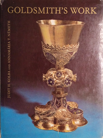 Goldsmith's Work | Judit H. Kolba and Annamária T. Németh