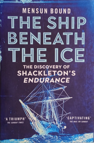 The Ship Beneath the Ice: The Discovery of Shackleton's Endurance | Mensun Bound