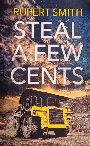Steal a Few Cents [Inscribed by the Author] | Rupert Smith
