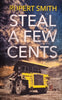 Steal a Few Cents [Inscribed by the Author] | Rupert Smith