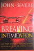 Breaking Intimidation: Say "No" Without Feeling Guilty, Be Secure Without the Approval of a Man | John Bevere