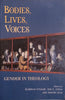 Bodies, Lives, Voices: Gender in Theology | Kathleen O’Grady, Ann L. Gilroy and Janette Gray