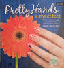 Pretty Hands and Sweet Feet: Paint Your Way Through a Colourful Variety of Crazy-Cute Nail Art Designs - Step by Step | Sarah Waite, Katy Parsons, Lindsey Williamson, Penelope Yee
