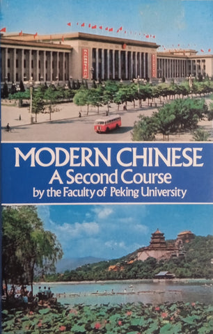 Modern Chinese. A Second Course by the Faculty of Peking University
