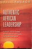 Authentic African Leadership: Authentic African Leaders Defined and the Techniques That Made Them Great [Inscribed by the Author] | Gail Cameron