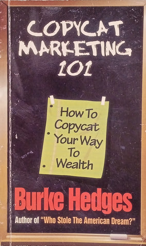 Copycat Marketing: How to Copycat Your Way to Wealth | Burke Hedges