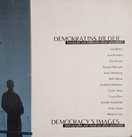 Demokratins Bilder: Fotografi och Bildkonst Efter Apartheid/Democracy's Images: Photography and Visual Art After Apartheid [German/English]