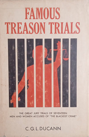 Famous Treason Trials: The Great Jury Trials of Seventeen Men and Women Accused of "The Blackest Crime" | C.G.L. Ducann