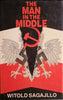 The Man in the Middle: A Story of the Polish Resistance 1940-45 | Witold Sagajllo