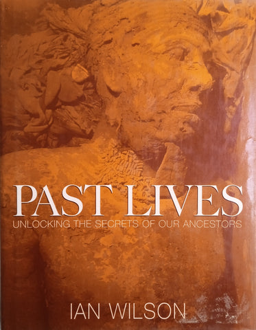 Past Lives: Unlocking the Secrets of Our Ancestors | Ian Wilson