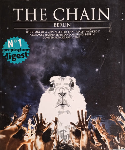 The Chain, Berlin: The Story of a Chain Letter That Really Worked! A Miracle Happened In (and Around) Berlin Contemporary Art Scene