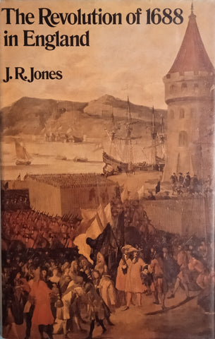 The Revolution of 1688 in England | J.R. Jones