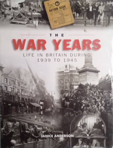 The War Years: Life in Britain During 1939-1945 | Janice Anderson