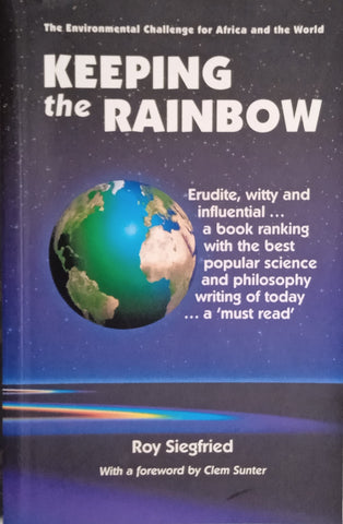 Keeping the Rainbow: The Environmental Challenge for Africa and the World | Roy Siegfried