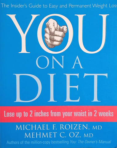 You on a Diet: The Insider’s Guide to Easy and Permanent Weight Loss | Michael F. Roizen & Mehmet C. Oz