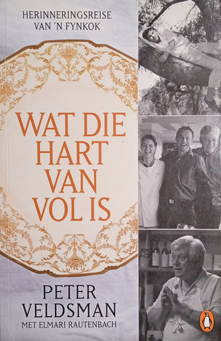 Wat die Hart van Vol Is: Herinneringsreise van 'n Fynkok | Peter Veldsman met Elmarie Rautenbach