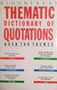 Bloomsbury Thematic Dictionary of Quotations
