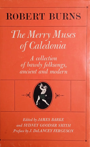 The Merry Muses of Caledonia: A Collection of Bawdy Folksongs, Ancient and Modern | James Barke and Sydney Goodsir Ferguson