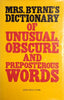 Mrs. Byrne's Dictionary of Unusual, Obscure and Preposterous Words | Josefa Heifetz Byrne