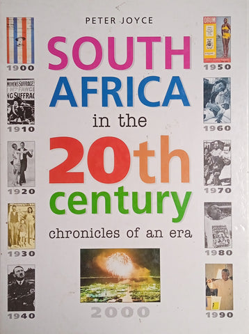 South Africa in the 20th Century: Chronicles of an Era | Peter Joyce